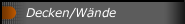Decken/Wände